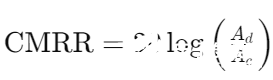 1200字彻底掌握运算放大器电路的关键参数选型计算：共模抑制比 CMRR